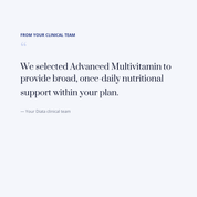 diata-supplement-pdp-v2:advanced-multivitamin:c5e4f308ab90:quote | Note from your Diata clinical team