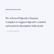 diata-supplement-pdp-v2:digestive-enzyme-complex:ccaeb901c0a4:quote | Note from your Diata clinical team