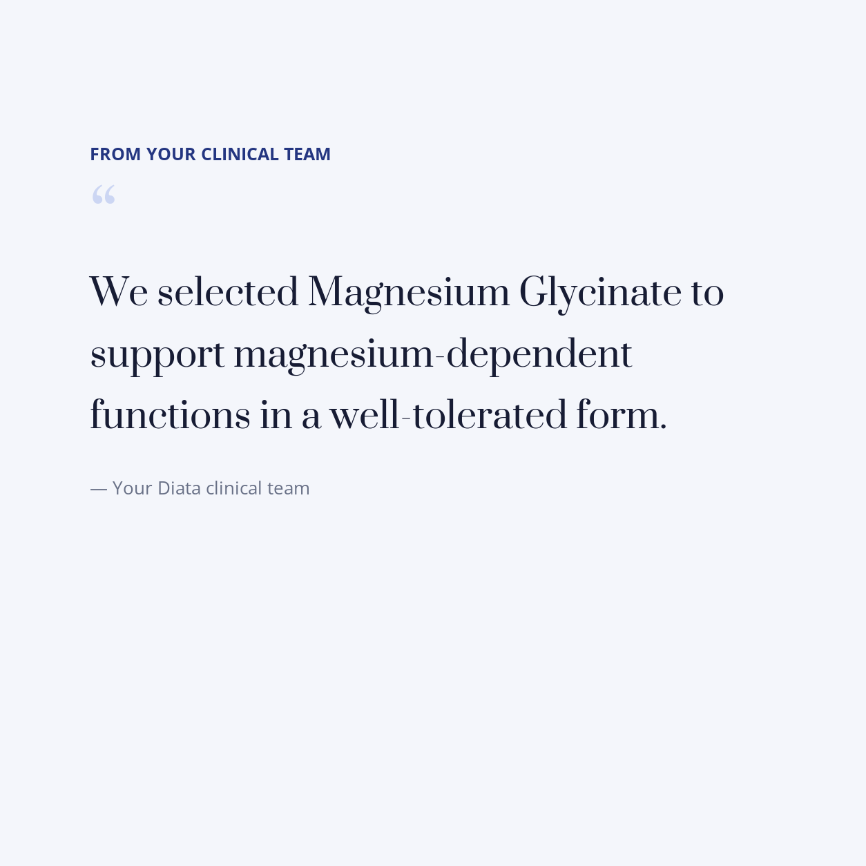 diata-supplement-pdp-v2:magnesium-glycinate:66a5b429f9d7:quote | Note from your Diata clinical team