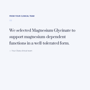 diata-supplement-pdp-v2:magnesium-glycinate:66a5b429f9d7:quote | Note from your Diata clinical team