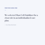 Mast Cell Stabilizer — clinical team selection