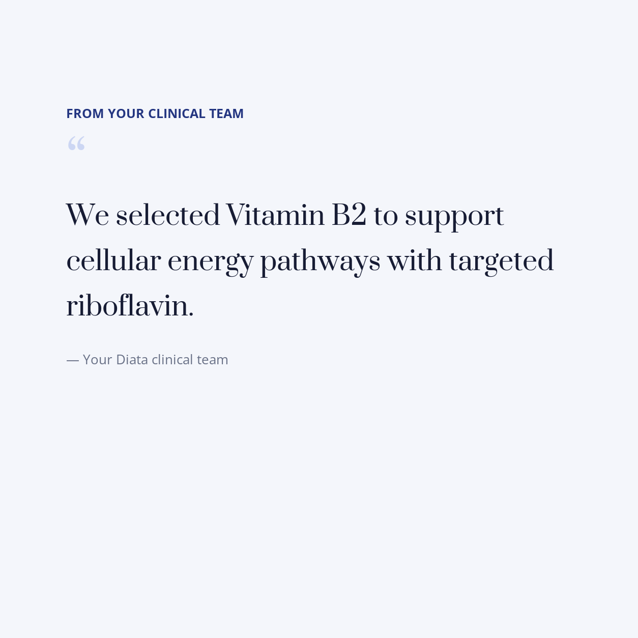 diata-supplement-pdp-v2:vitamin-b2:85aa14f9ac82:quote | Note from your Diata clinical team